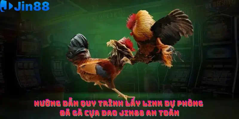 Đá gà cựa dao Jin88 – Cách nhận diện link truy cập chính thức không bị chặn - hình ảnh - drgsgpoekt.top